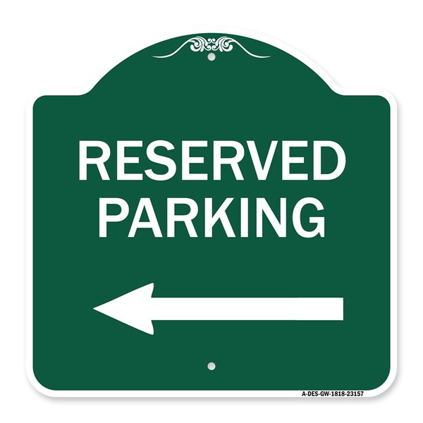 Reserved Parking Left Arrow, Green & White Aluminum Architectural Sign, 18" x 18", GW-1818-23157